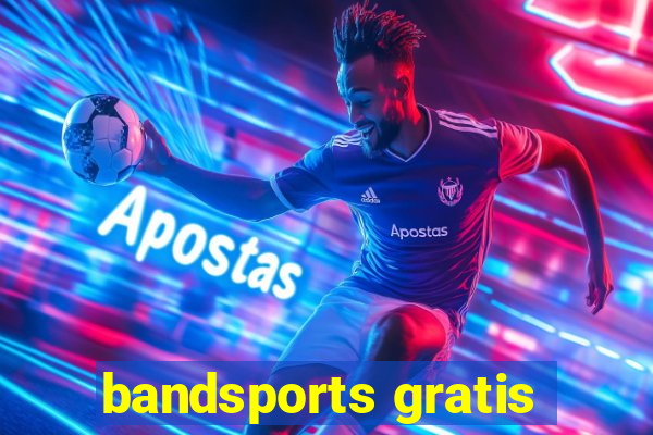 bandsports gratis