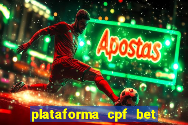 plataforma cpf bet é confiável