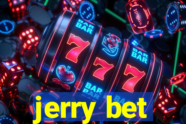 jerry bet