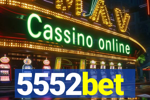 5552bet