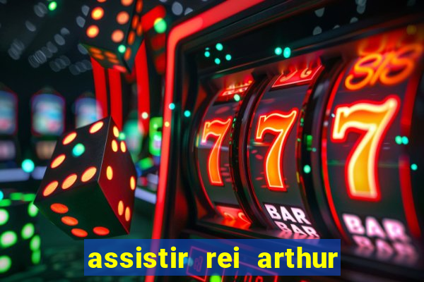 assistir rei arthur 2004 dublado