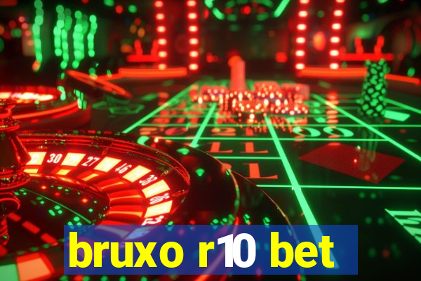 bruxo r10 bet
