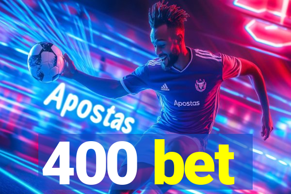 400 bet