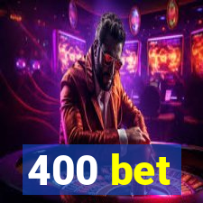 400 bet