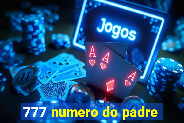 777 numero do padre