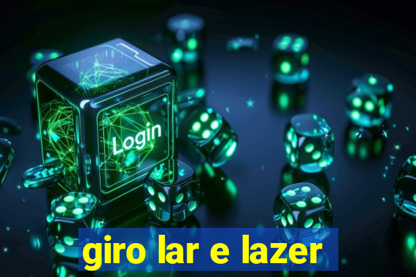 giro lar e lazer