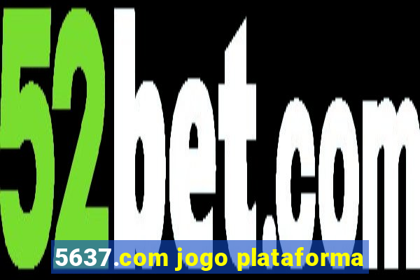5637.com jogo plataforma