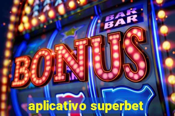 aplicativo superbet