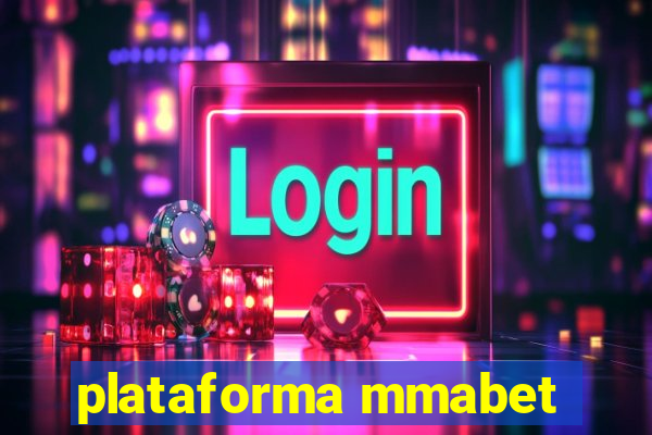 plataforma mmabet