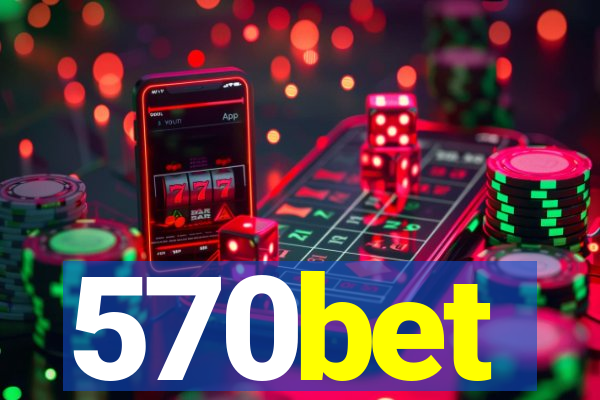570bet