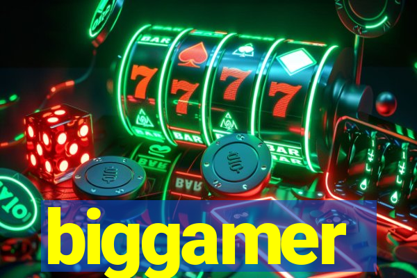 biggamer
