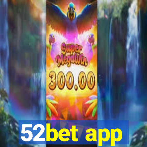52bet app
