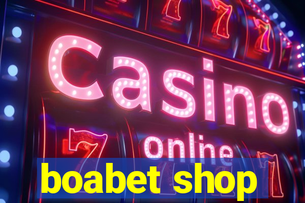 boabet shop