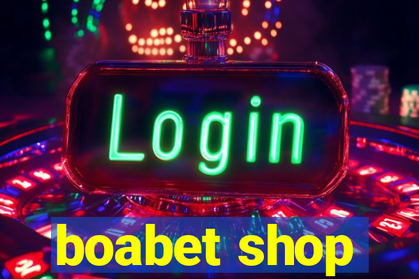 boabet shop