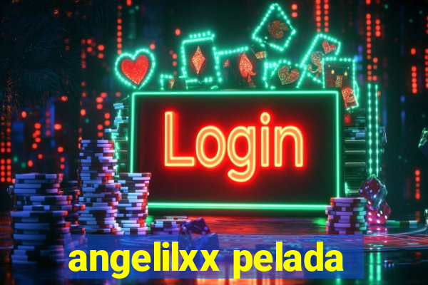 angelilxx pelada