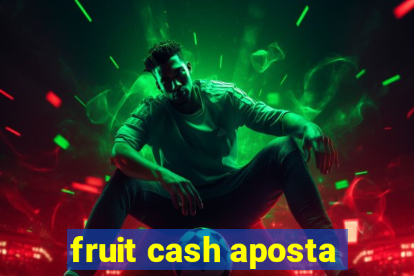 fruit cash aposta