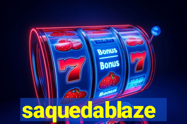 saquedablaze