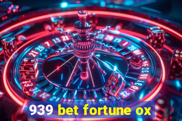 939 bet fortune ox