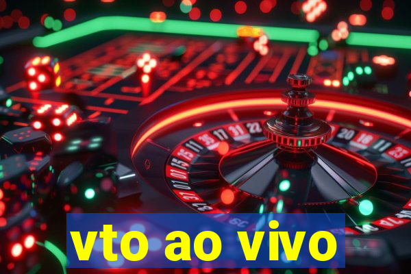 vto ao vivo