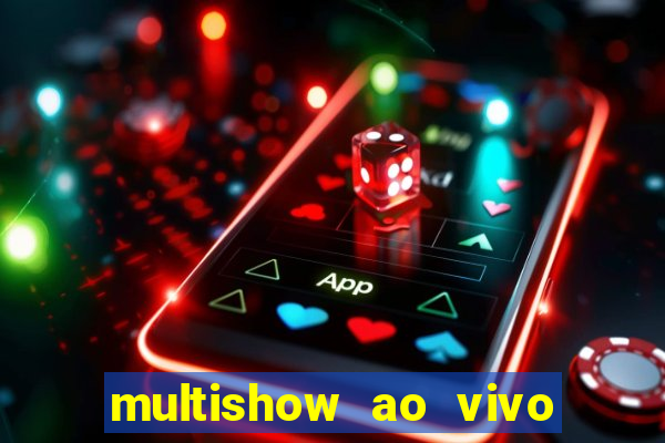 multishow ao vivo gratis online