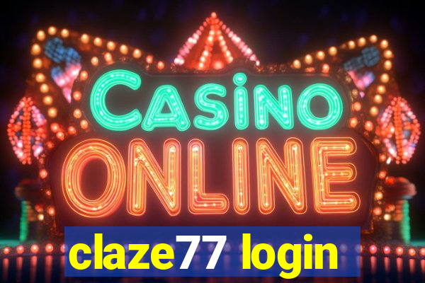 claze77 login