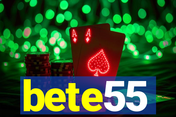 bete55