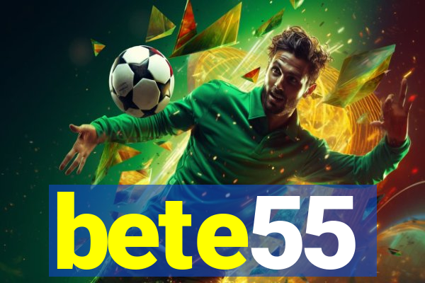 bete55