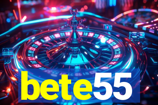 bete55