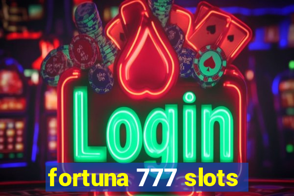 fortuna 777 slots
