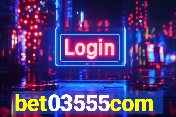 bet03555com