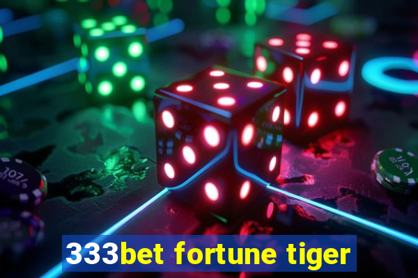 333bet fortune tiger