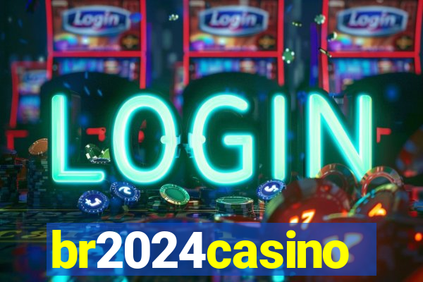 br2024casino
