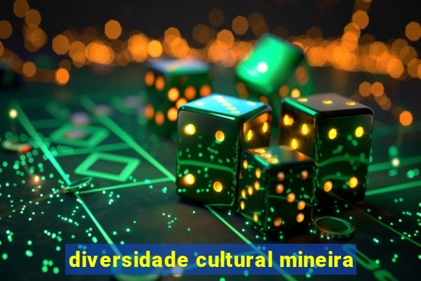 diversidade cultural mineira