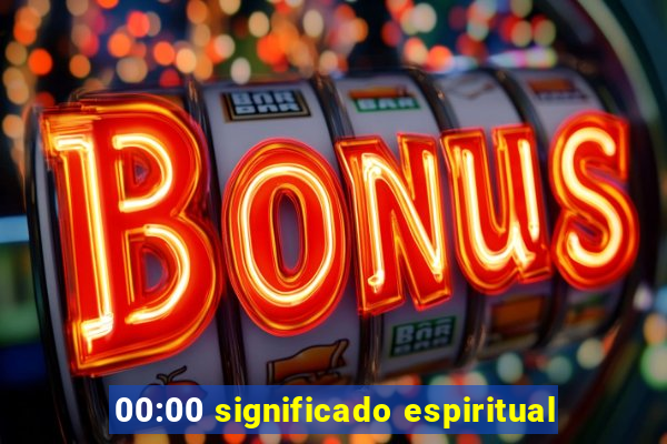 00:00 significado espiritual