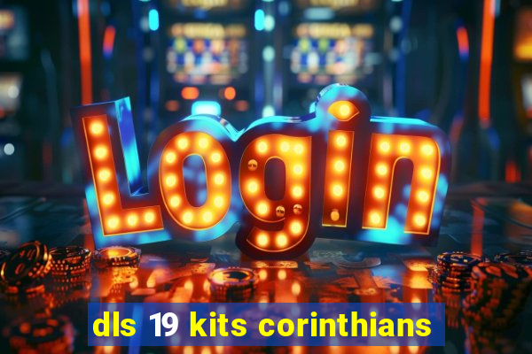 dls 19 kits corinthians