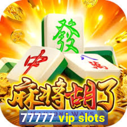 77777 vip slots