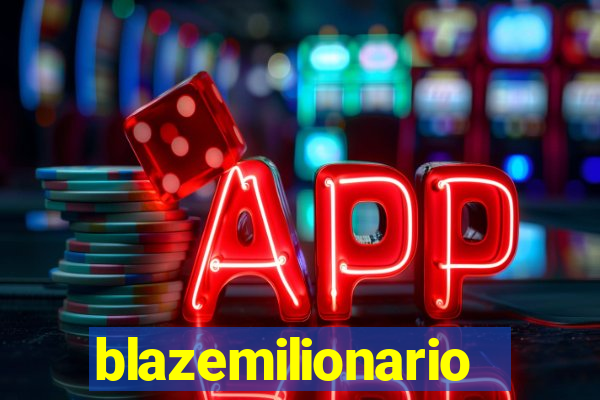blazemilionario