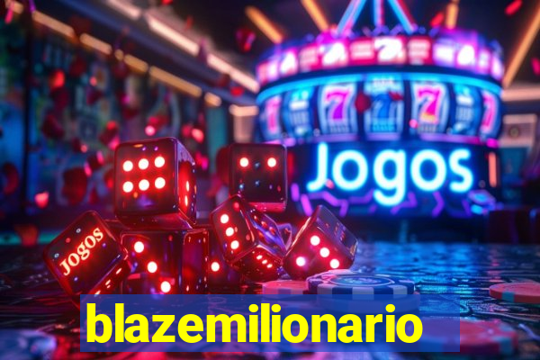 blazemilionario