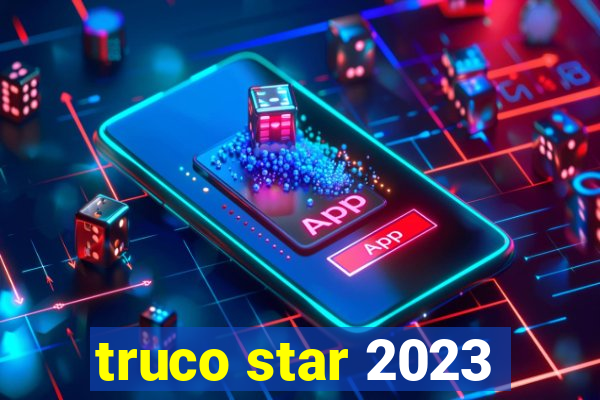 truco star 2023