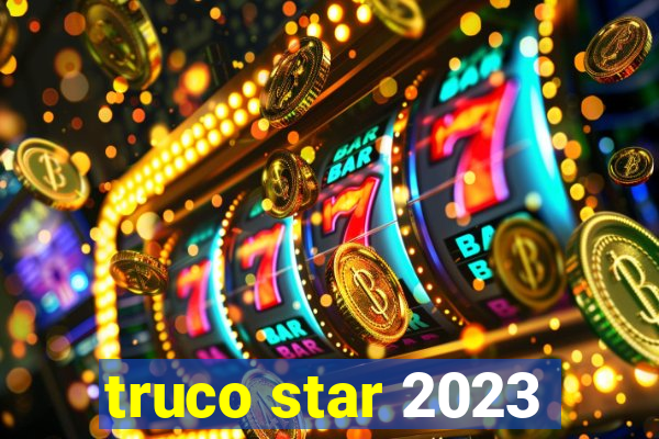 truco star 2023
