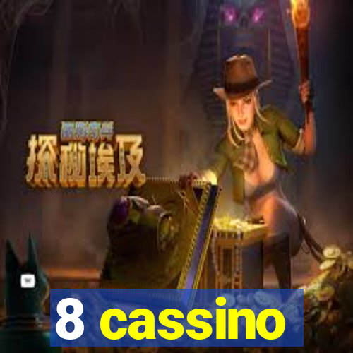 8 cassino