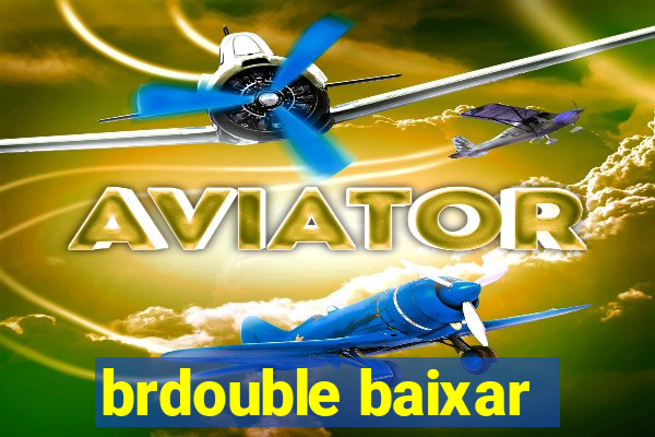 brdouble baixar