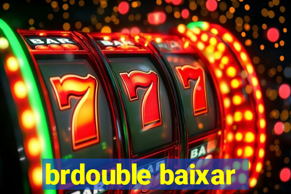 brdouble baixar