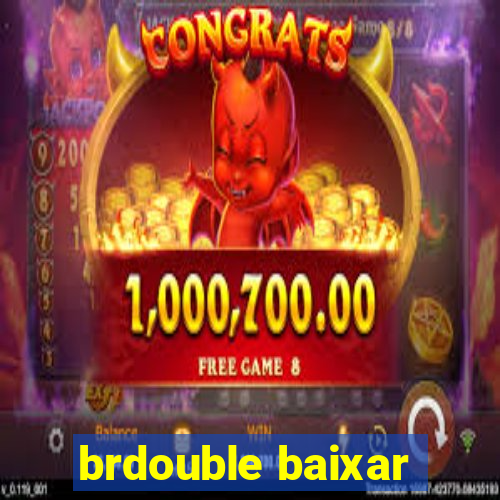 brdouble baixar
