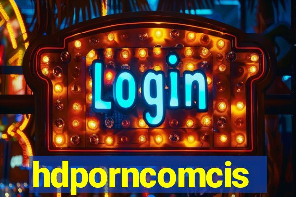 hdporncomcis