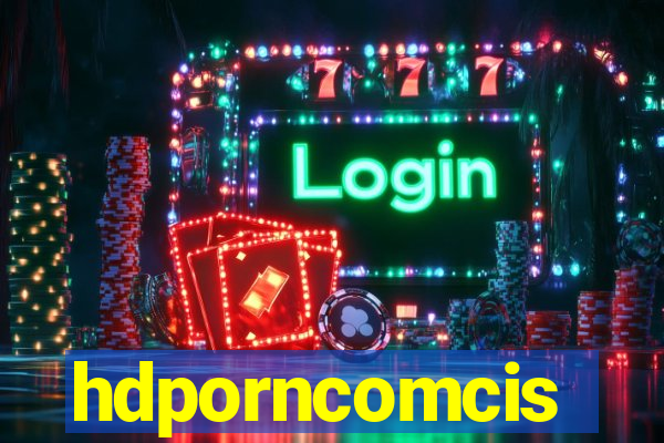 hdporncomcis