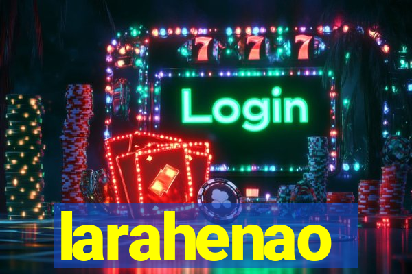 larahenao