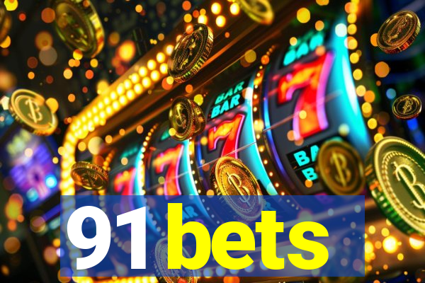 91 bets
