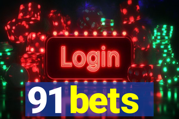 91 bets