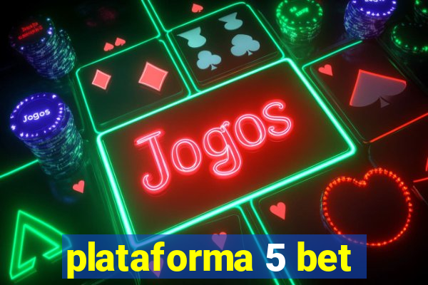 plataforma 5 bet